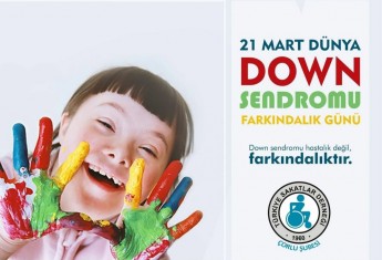 21 MART DÜNYA DOWN SENDROMLULAR GÜNÜ 